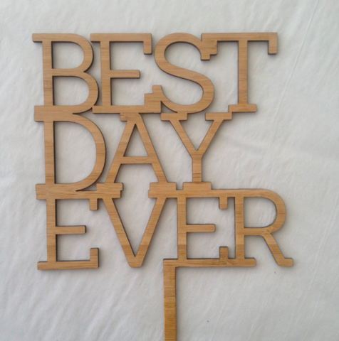 Cake Topper - Best Day Ever