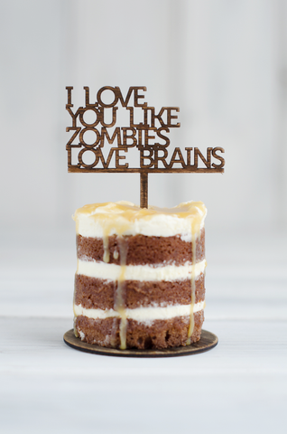 Cupcake Topper - I Love you like zombies love brains