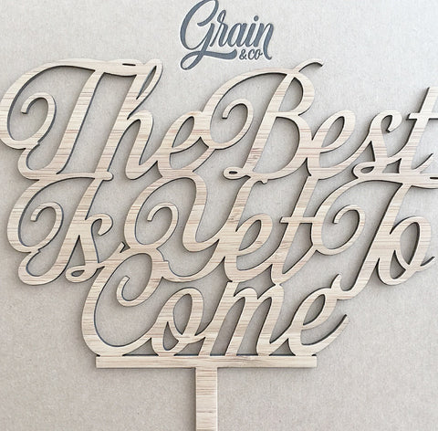 Cake Topper - The Best Is Yet To Come