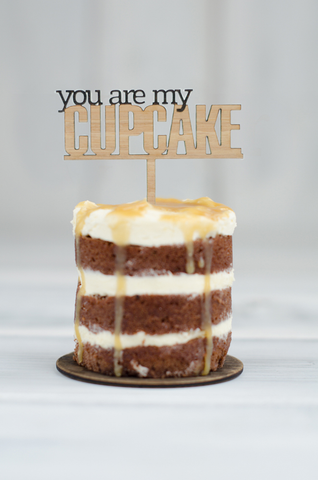 Copy of Cupcake Topper - You are my Cupcake